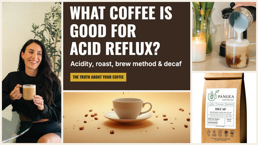 What coffee is good for acid reflux? Acidity, roast, brew method and decaf, with Pangea low-acid coffee