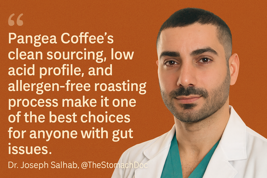 Dr. Joseph Salhab endorses Pangea Coffee for gut health, citing its clean sourcing and low acid roasting process.