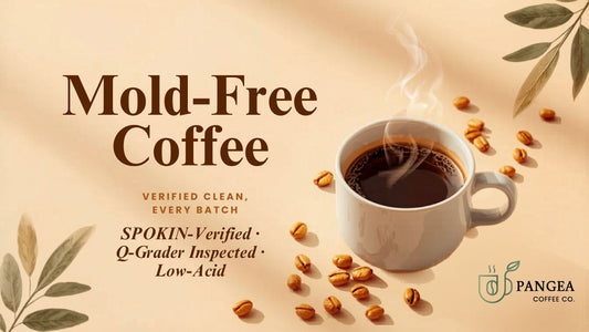 Mold-free coffee verified clean every batch — SPOKIN-verified Q-grader inspected low-acid Pangea Coffee