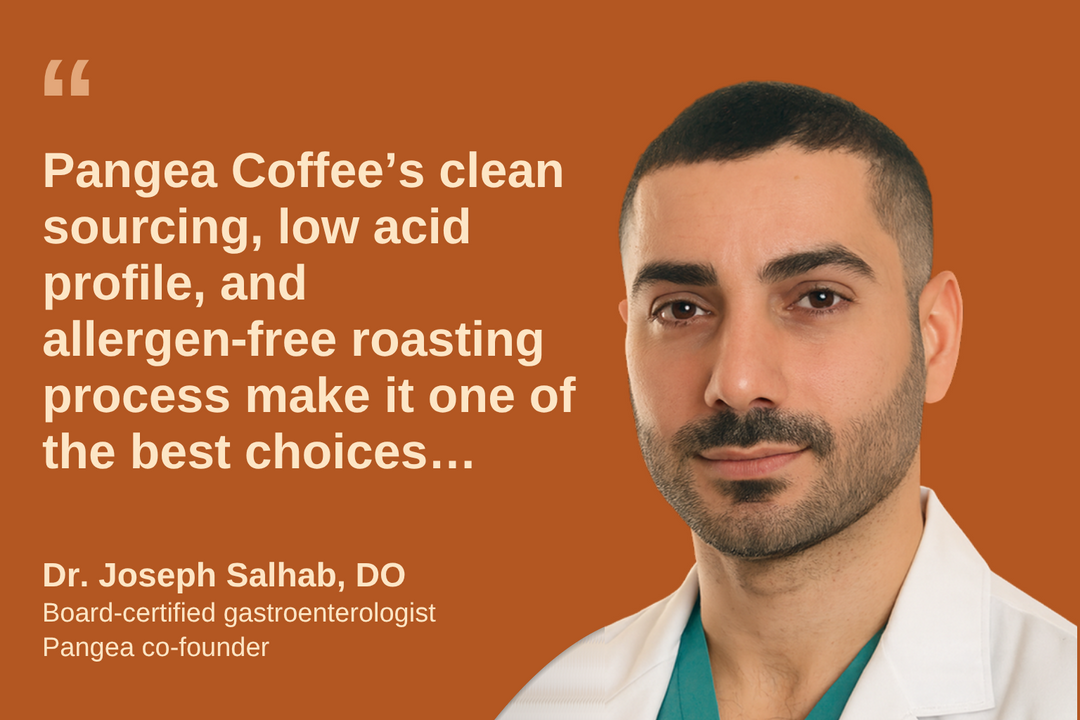 Dr. Joseph Salhab, DO, board-certified gastroenterologist and Pangea co-founder, quoted on Pangea Coffee